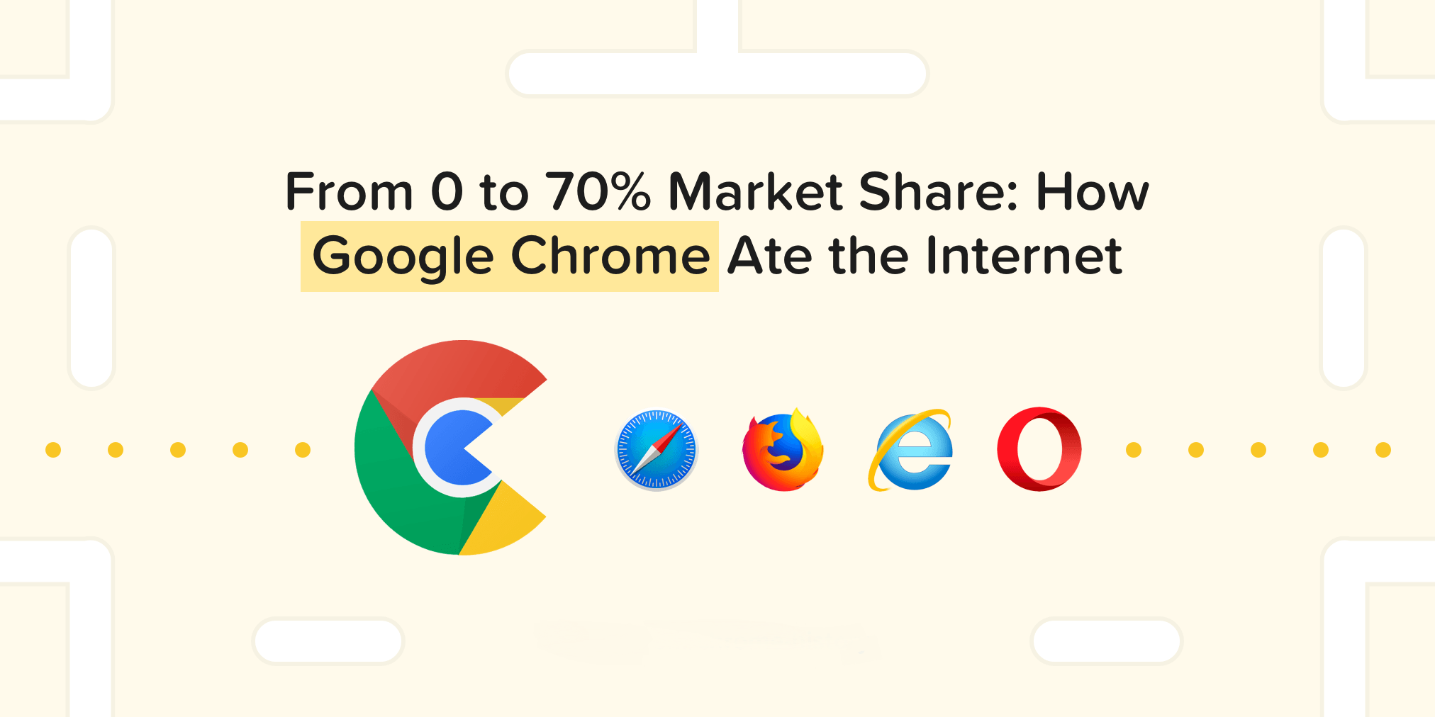 从零到支配市场，谷歌Chrome凭什么击败微软IE浏览器？